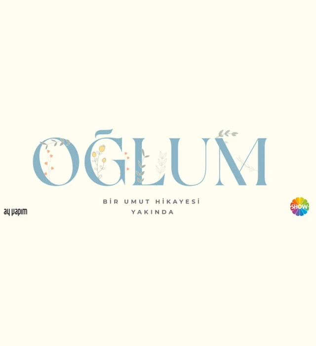 oglum dizisinin konusu ne nerede cekiliyor oglum dizisi oyuncuları kim (1)